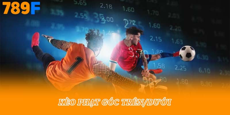 Kèo phạt góc trên/dưới