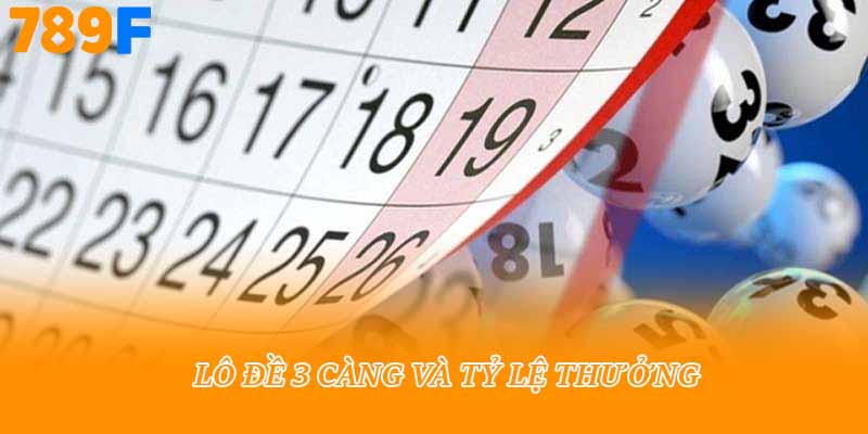 Lô đề 3 càng và tỷ lệ thưởng