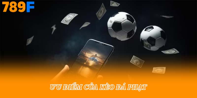 Ưu điểm của kèo đá phạt