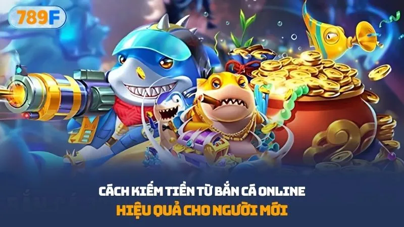 cách kiếm tiền từ bắn cá