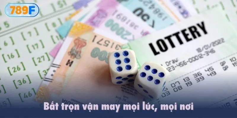 Bắt trọn vận may mọi lúc, mọi nơi