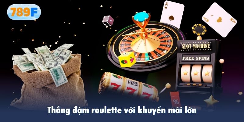Thắng đậm roulette với khuyến mãi lớn